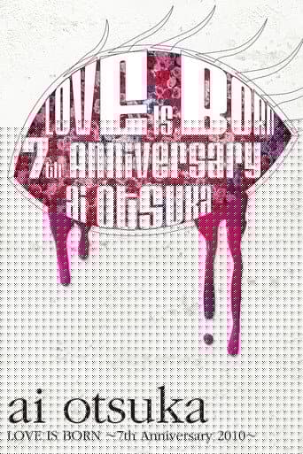 Ai Otsuka LOVE IS BORN ~7th Anniversary 2010~