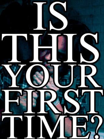 Is This Your First Time?