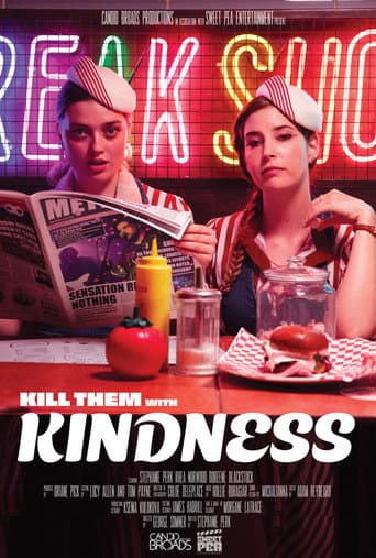 Kill Them with Kindness