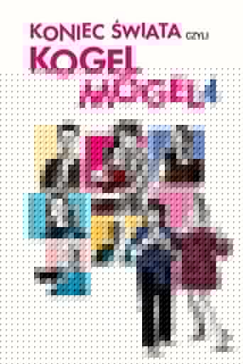 Koniec świata czyli Kogel mogel 4