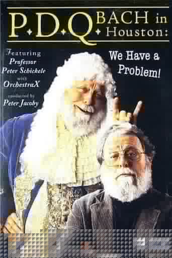 P.D.Q. Bach in Houston: We Have a Problem!