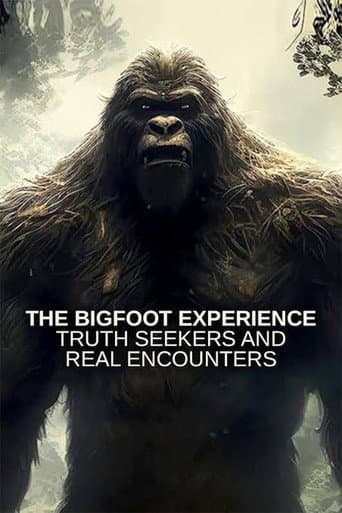 The Bigfoot Experience: Truth Seekers and Real Encounters
