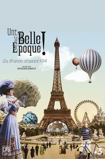 Une si belle époque ! La France d'avant 1914