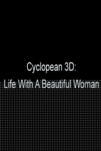 Cyclopean 3D: Life with a Beautiful Woman