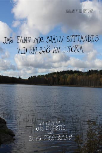 Jag fann mig själv sittandes vid en sjö av lycka