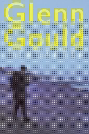 Glenn Gould - Au Delà Du Temps
