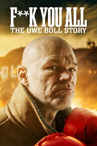 Fuck you all : the Uwe Boll story