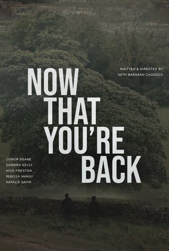 Now That You’re Back