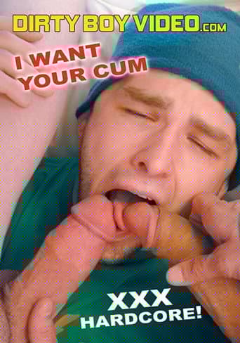 I Want Your Cum