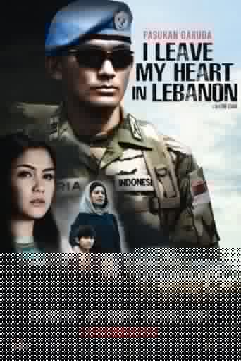 Pasukan Garuda: I Leave My Heart In Lebanon