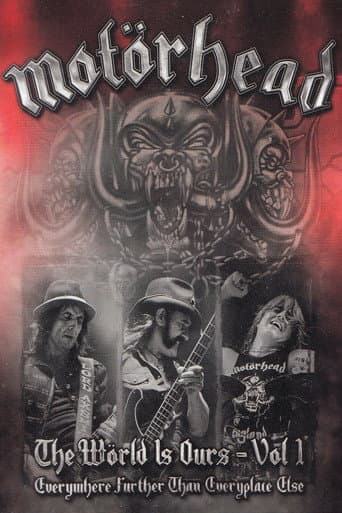 Motörhead: The Wörld Is Ours - Vol 1 "Everywhere Further Than Everyplace Else"