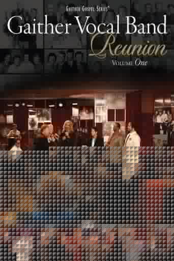 Gaither Vocal Band: Reunion Volume 1