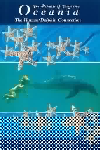 Oceania: The Human/Dolphin Connection: The Promise of Tomorrow