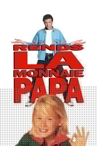 Rends la monnaie, papa