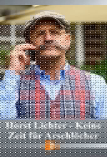 Horst Lichter - Keine Zeit für Arschlöcher