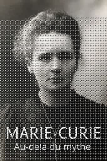 Marie Curie, au-delà du mythe