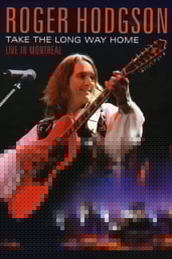Roger Hodgson : Take the Long Way Home - Live in Montreal