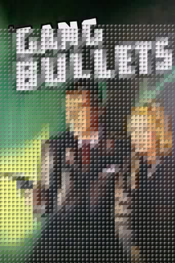 Gang Bullets