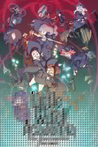 Little Witch Academia: The Enchanted Parade