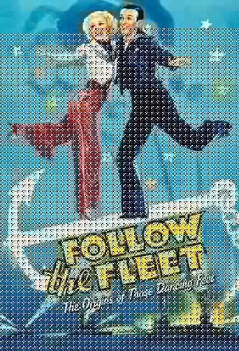 "Follow the Fleet": The Origins of Those Dancing Feet