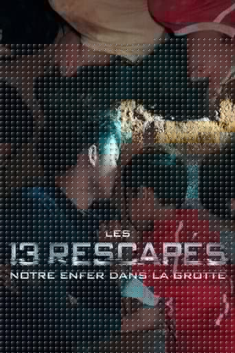 Les 13 Rescapés : Notre enfer dans la grotte