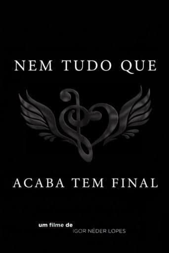 Nem Tudo Que Acaba Tem Final