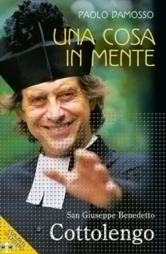 Una cosa in mente. Giuseppe Benedetto Cottolengo