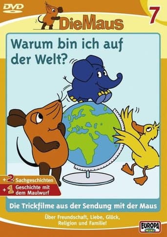 Die Maus 7 - Warum bin ich auf der Welt