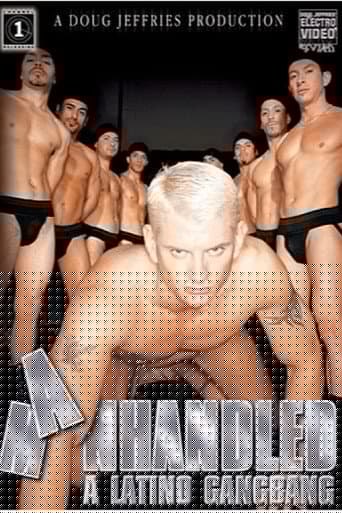 Manhandled: A Latino Gangbang