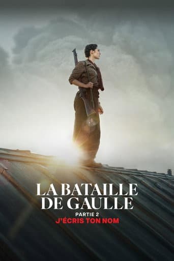 La Bataille de Gaulle : J’écris ton nom