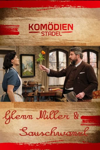 Der Komödienstadel - Glenn Miller & Sauschwanzl