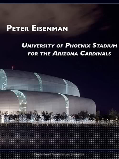 Peter Eisenman: University of Phoenix Stadium for the Arizona Cardinals