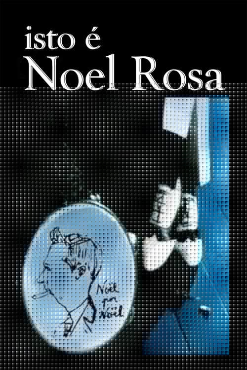 Isto é Noel Rosa
