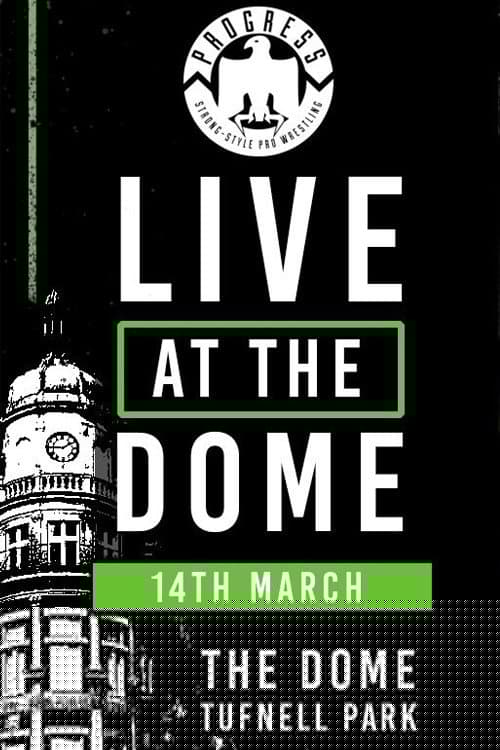 PROGRESS Live At The Dome: 14th March