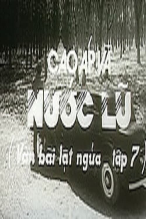 Ván bài lật ngửa 7: Cao áp và nước lũ