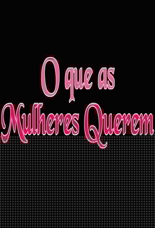 O que as Mulheres Querem