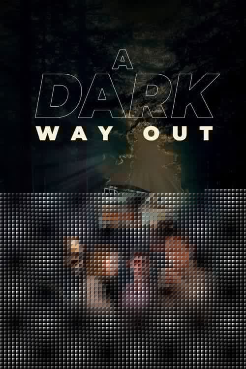 A Dark Way Out