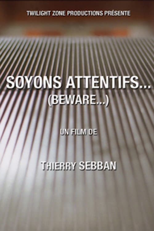 Soyons attentifs...