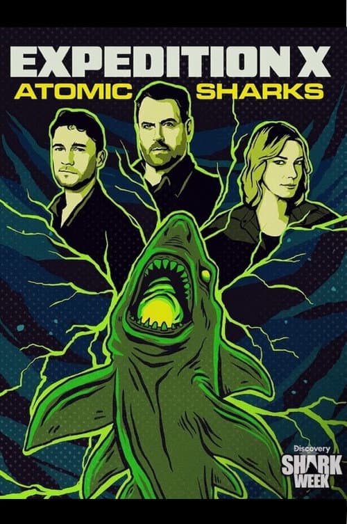 Expedition X: Atomic Sharks