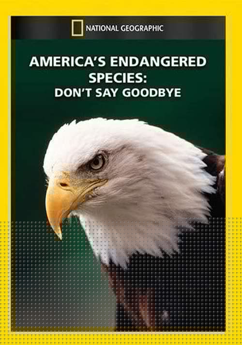 America's Endangered Species: Don't Say Good-bye