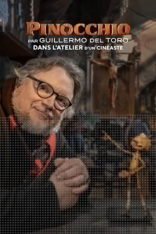 Pinocchio par Guillermo del Toro : Dans l'atelier d'un cinéaste
