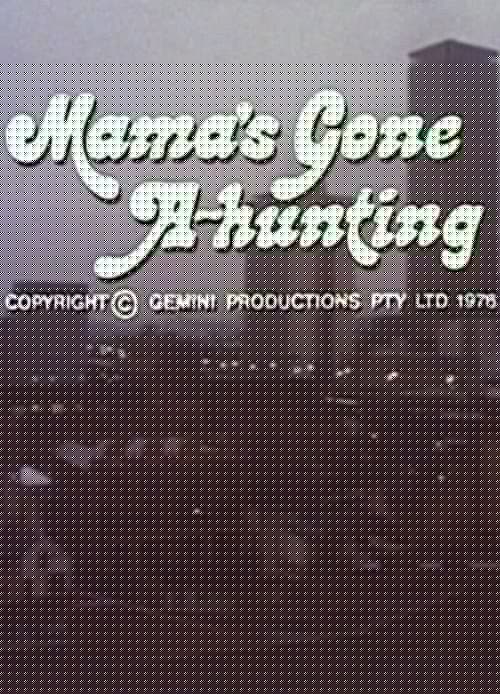 Mama's Gone A-hunting
