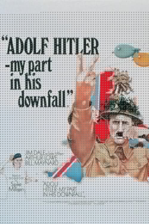 Adolf Hitler: My Part in His Downfall