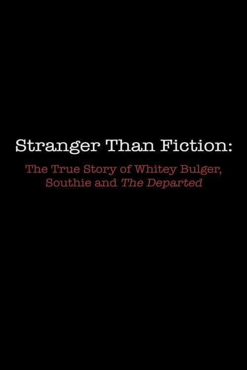 Stranger Than Fiction: The True Story of Whitey Bulger, Southie and 'The Departed'