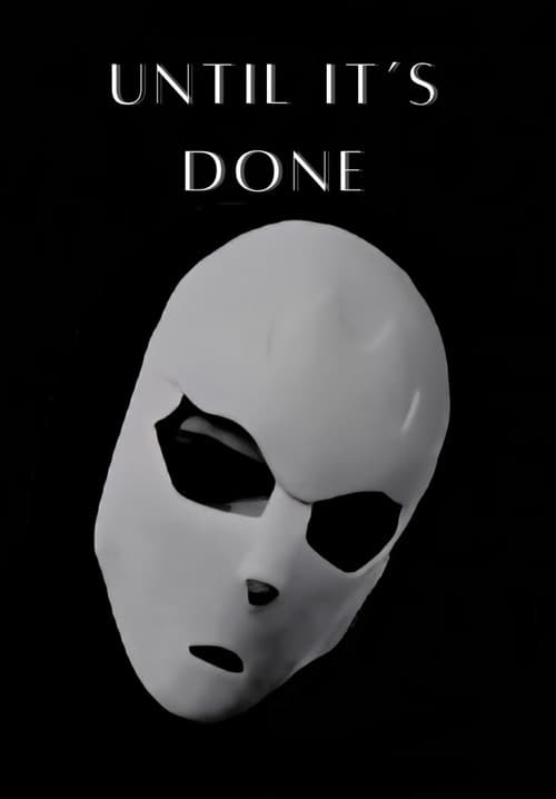Until It's Done