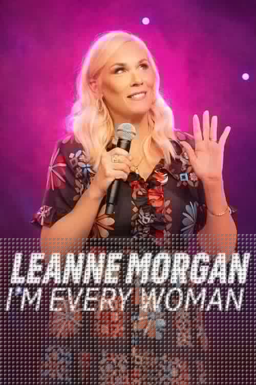 Leanne Morgan: I'm Every Woman