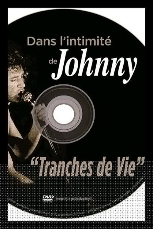 Dans l'intimité de Johnny : Tranches de vie