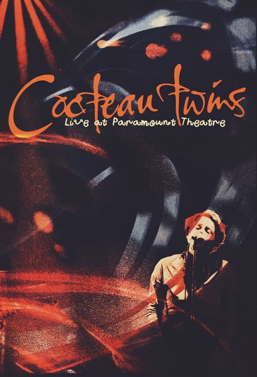 Cocteau Twins: Live at Paramount Theatre