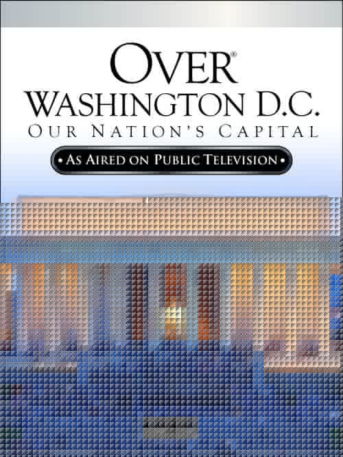 Over Washington D.C.: Our Nation's Capital