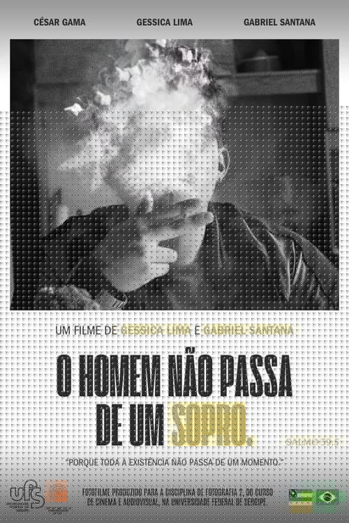 O Homem Não Passa de Um Sopro